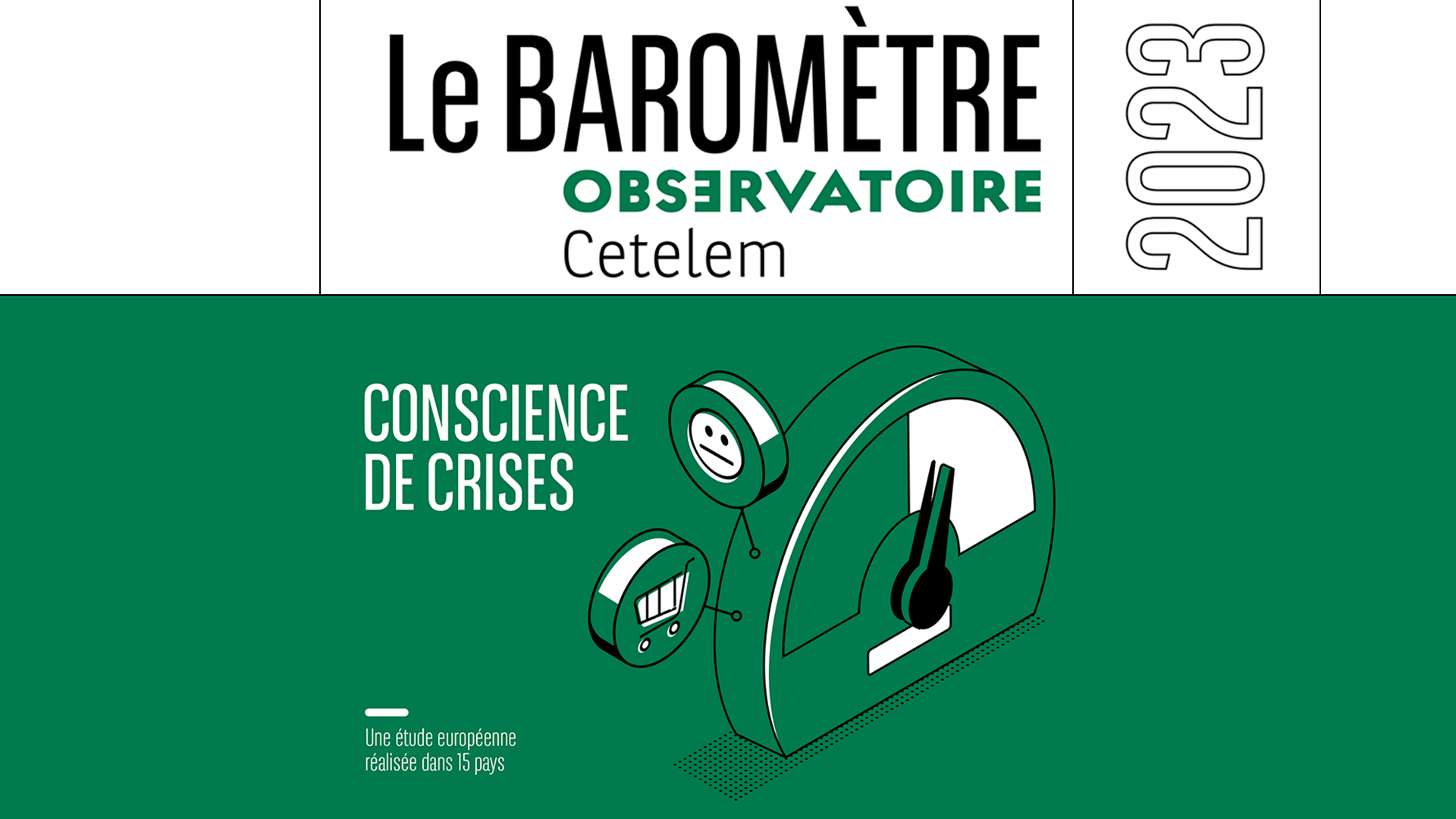 Baromètre de l'Observatoire Cetelem 2023. Conscience de crises.